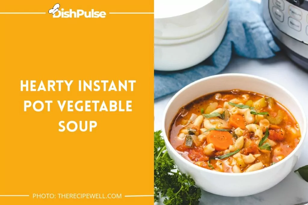 Hearty Instant Pot Vegetable Soup