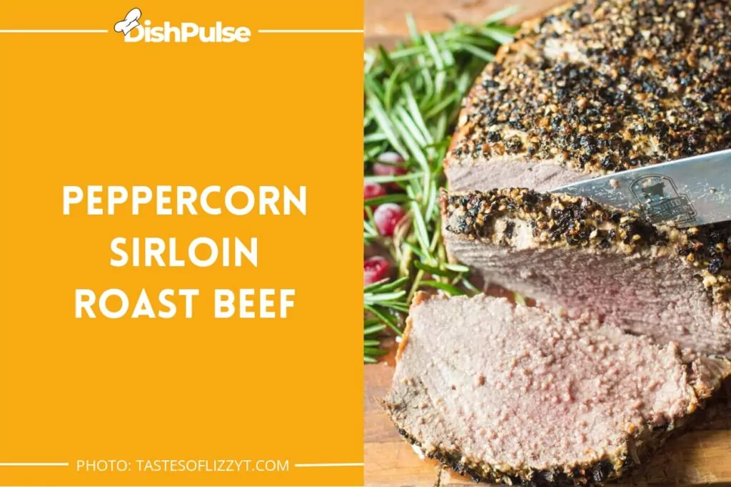 Peppercorn Sirloin Roast Beef
