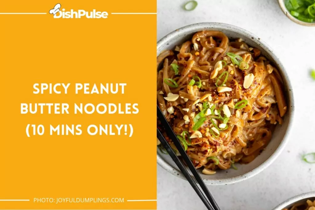 Spicy Peanut Butter Noodles (10 Mins Only!)