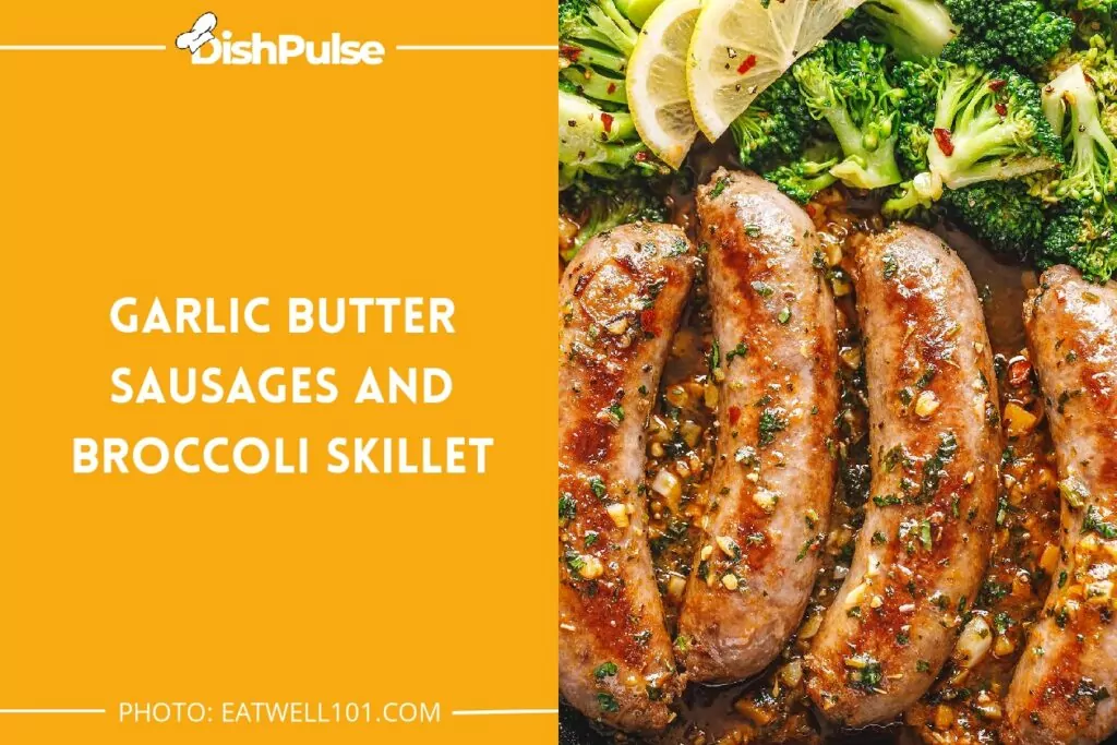 Garlic Butter Sausages and Broccoli Skillet