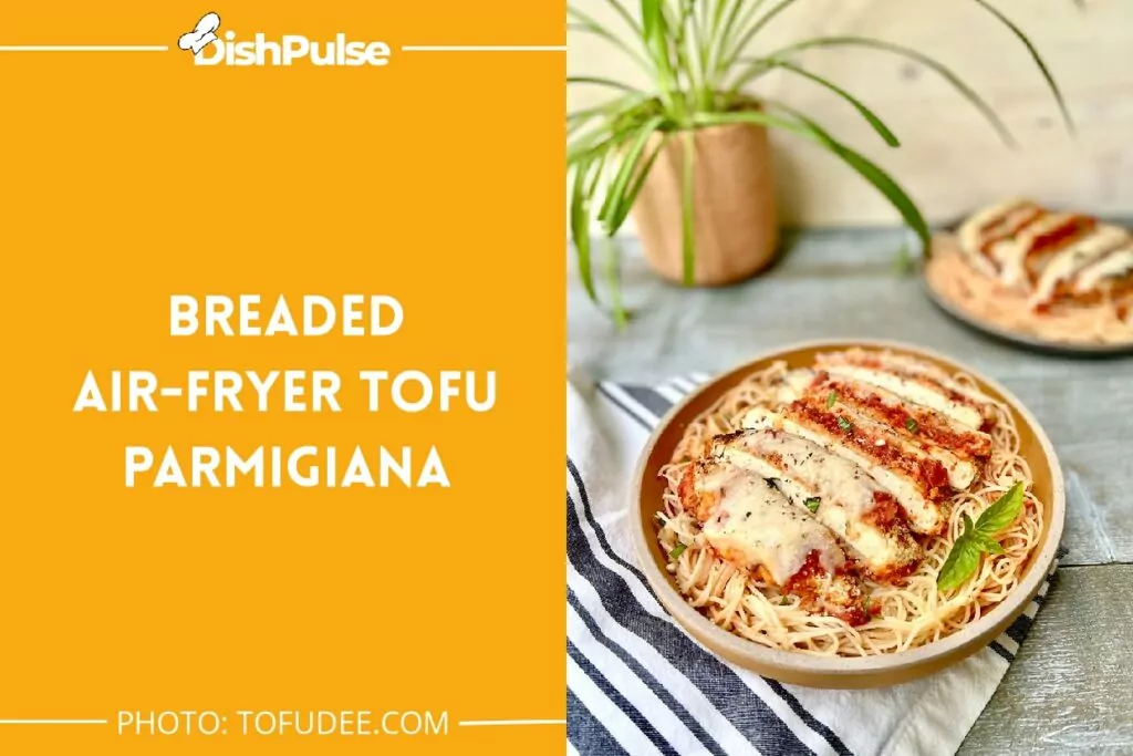 Breaded Air-Fryer Tofu Parmigiana