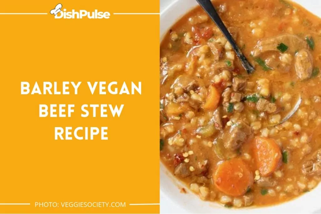 Barley Vegan Beef Stew Recipe