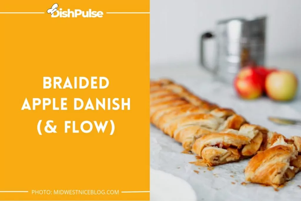 Braided Apple Danish (& Flow)