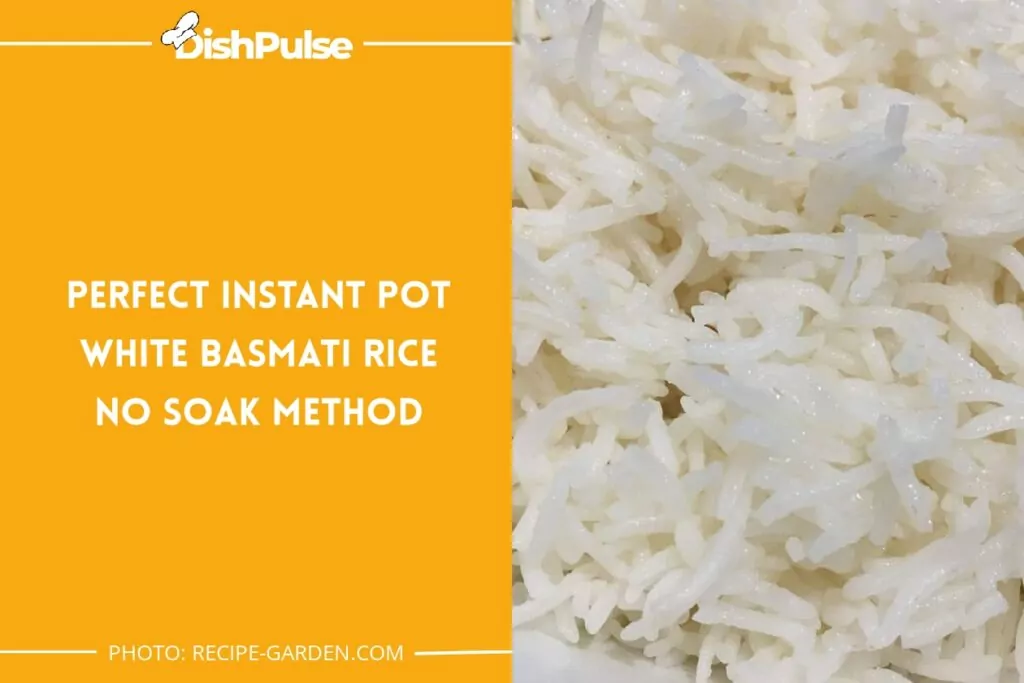 Perfect Instant Pot White Basmati Rice No Soak Method