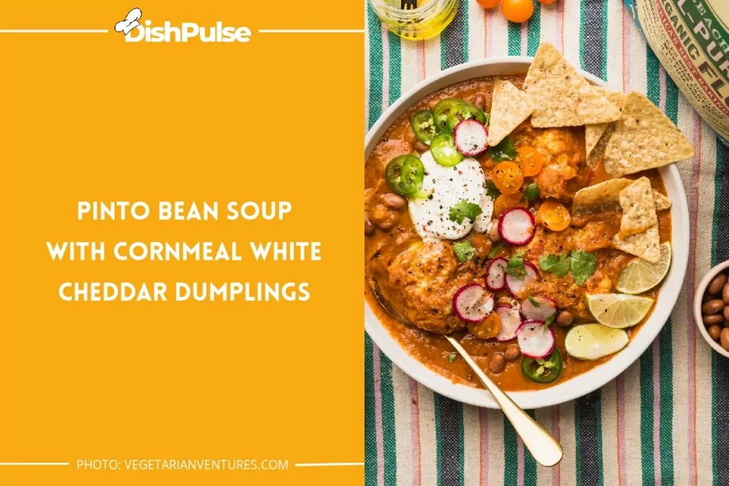 Pinto Bean Soup With Cornmeal White Cheddar Dumplings