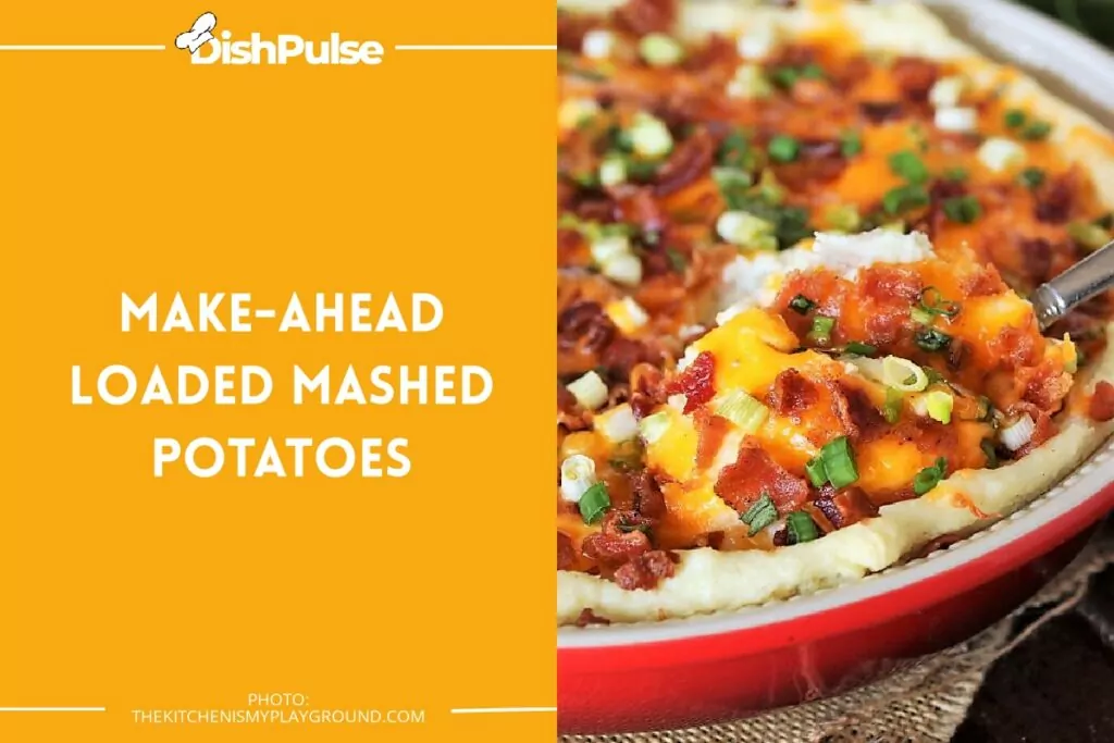 Make-Ahead Loaded Mashed Potatoes