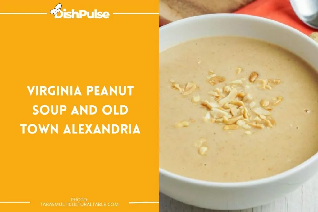 Virginia Peanut Soup And Old Town Alexandria