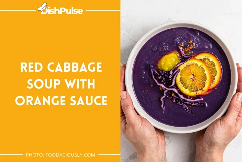 Red Cabbage Soup with Orange Sauce