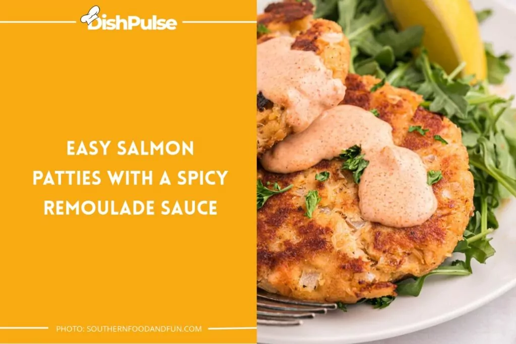 Easy Salmon Patties With A Spicy Remoulade Sauce