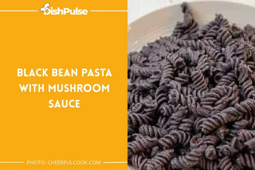 Black Bean Pasta With Mushroom Sauce