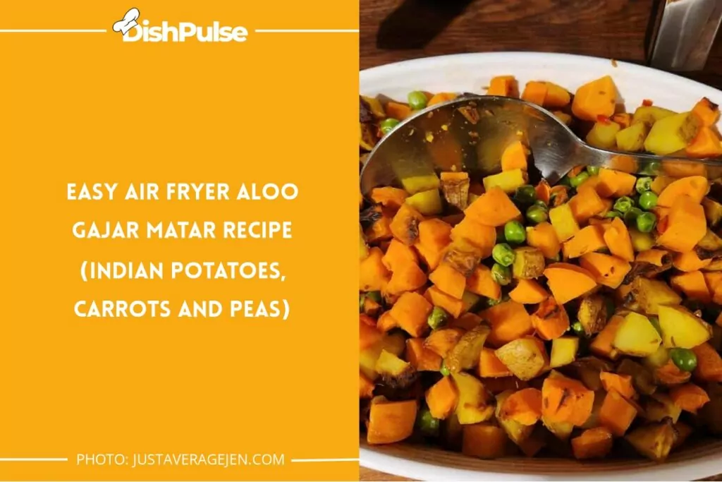 Easy Air fryer Aloo Gajar Matar recipe (Indian potatoes, carrots and peas)