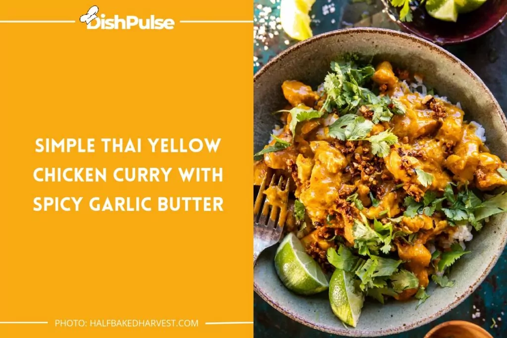 Simple Thai Yellow Chicken Curry with Spicy Garlic Butter