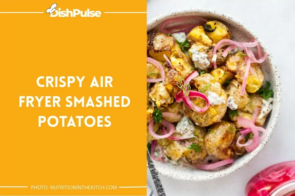 Crispy Air Fryer Smashed Potatoes