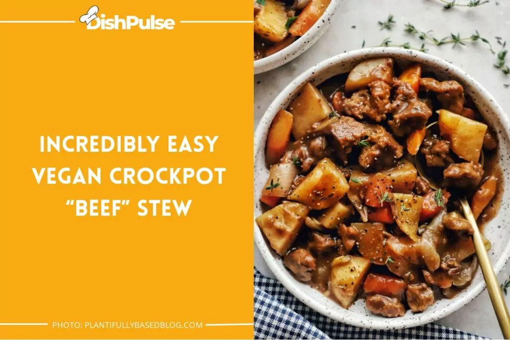 Incredibly Easy Vegan Crockpot “Beef” Stew