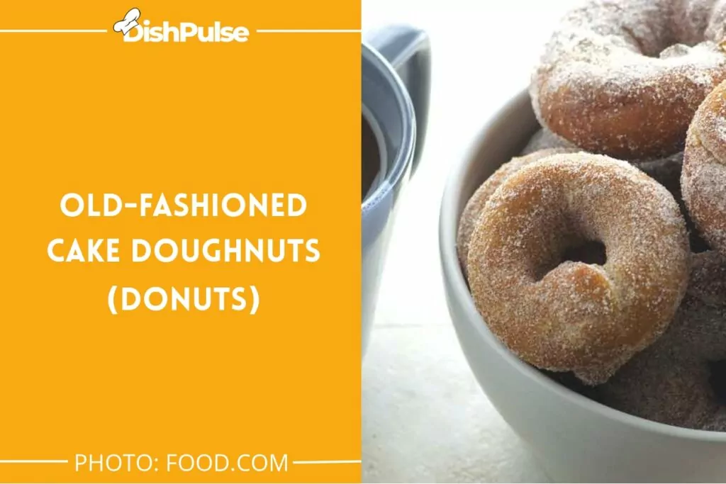 Old-fashioned Cake Doughnuts (Donuts)