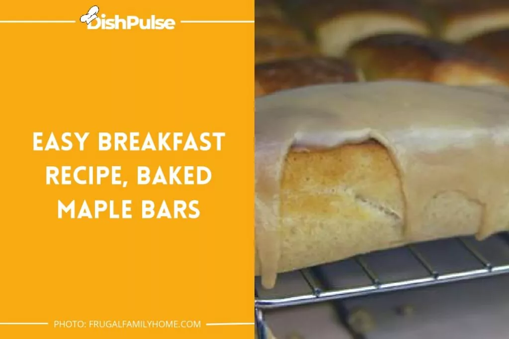 Easy Breakfast Recipe, Baked Maple Bars
