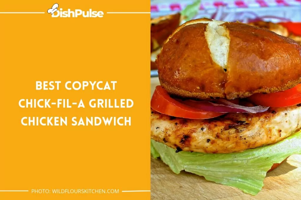 Best Copycat Chick-fil-A Grilled Chicken Sandwich