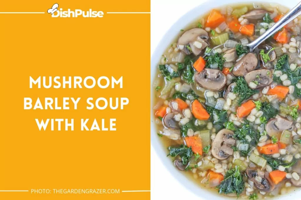 Mushroom Barley Soup With Kale