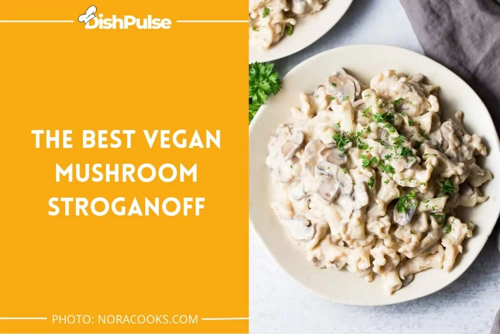 The Best Vegan Mushroom Stroganoff