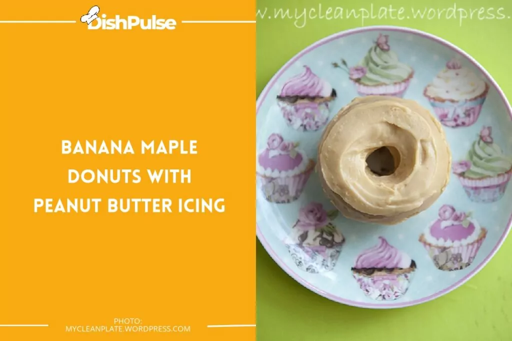 Banana Maple Donuts With Peanut Butter Icing