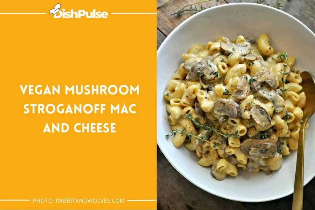 Vegan Mushroom Stroganoff Mac And Cheese
