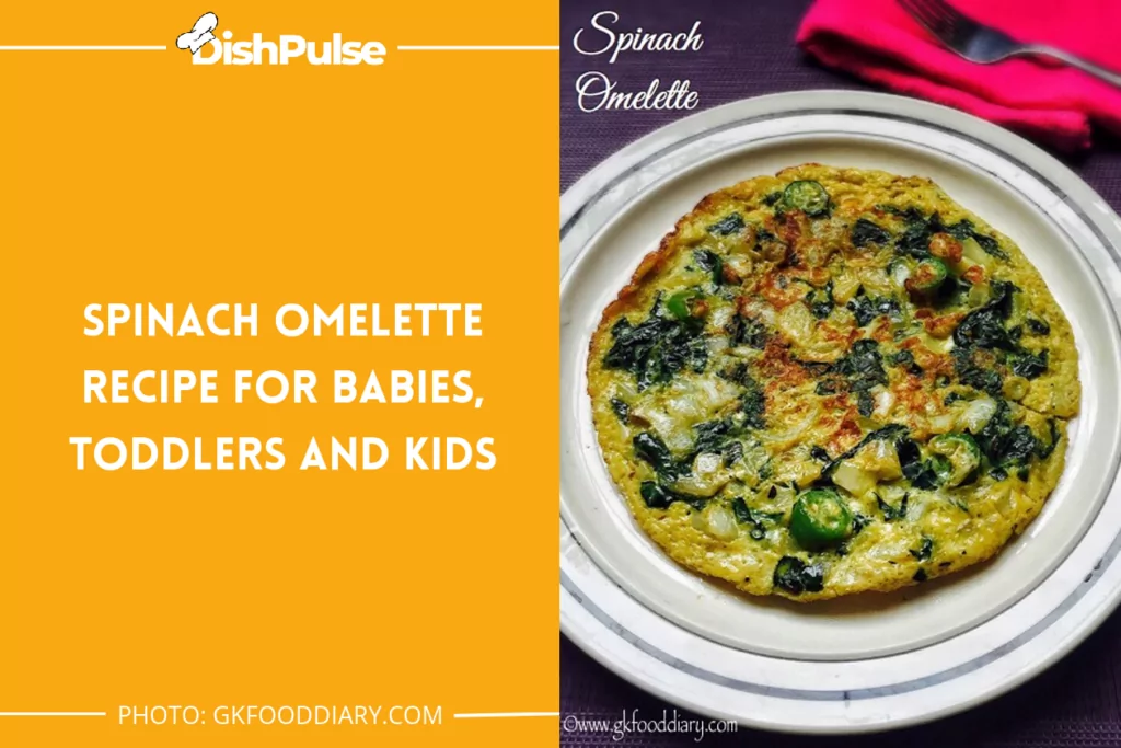 Spinach Omelette Recipe For Babies, Toddlers And Kids