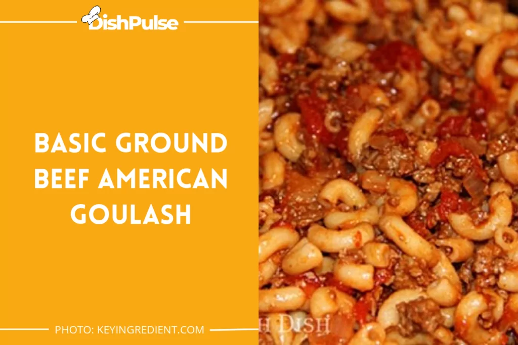 Basic Ground Beef American Goulash