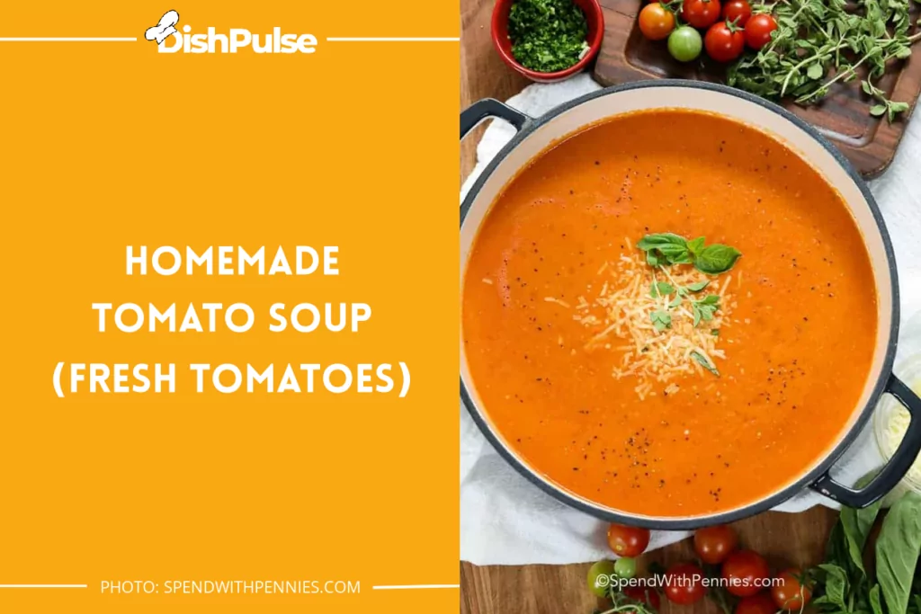 Homemade Tomato Soup (Fresh Tomatoes)