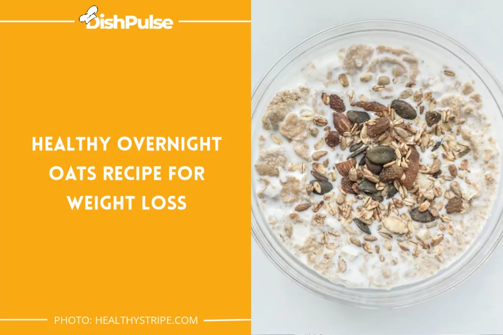 Healthy Overnight Oats Recipe for Weight Loss