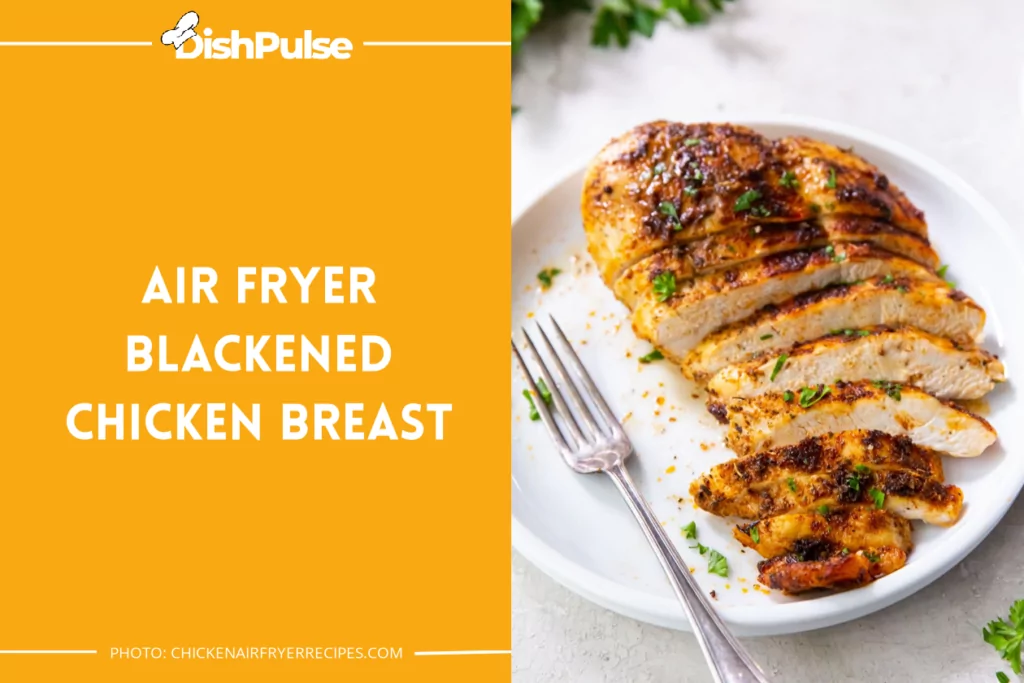 Air Fryer Blackened Chicken Breast