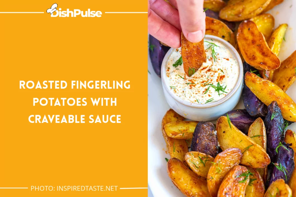 Roasted Fingerling Potatoes with Craveable Sauce