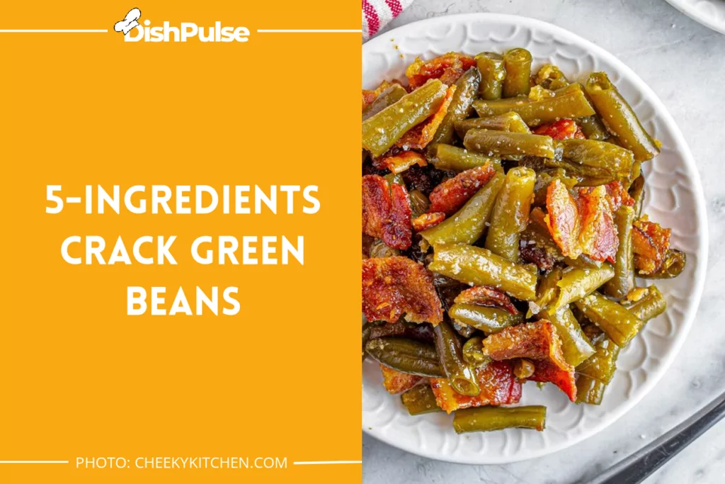 5-ingredients Crack Green Beans