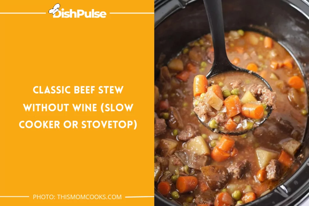Classic Beef Stew without Wine (Slow Cooker or Stovetop)