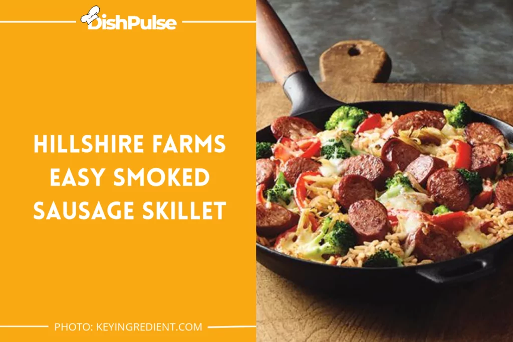 Hillshire Farms Easy Smoked Sausage Skillet