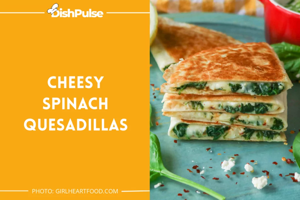 Cheesy Spinach Quesadillas