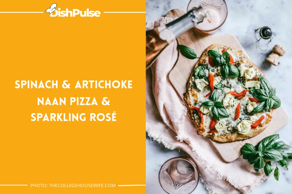 Spinach & Artichoke Naan Pizza & Sparkling Rosé