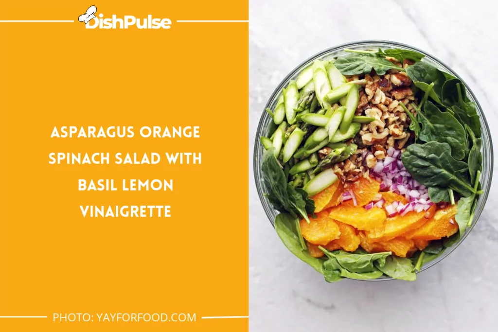 Asparagus Orange Spinach Salad with Basil Lemon Vinaigrette