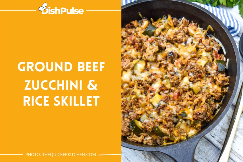 Ground Beef Zucchini & Rice Skillet