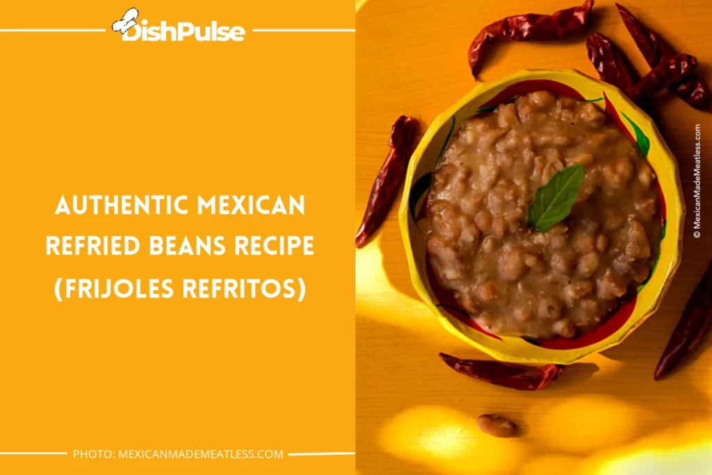 Authentic Mexican Refried Beans Recipe (Frijoles Refritos)