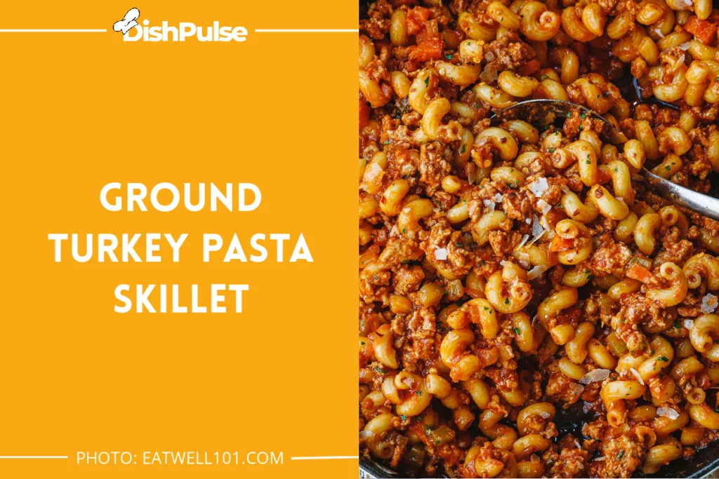 Ground Turkey Pasta Skillet