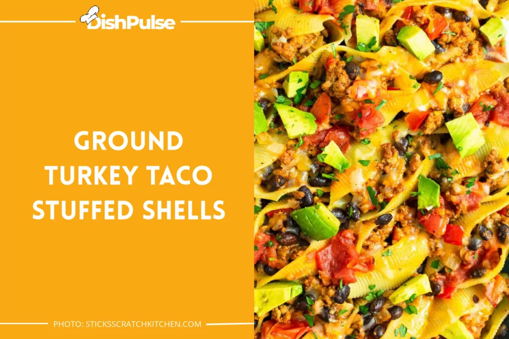 Ground Turkey Taco Stuffed Shells