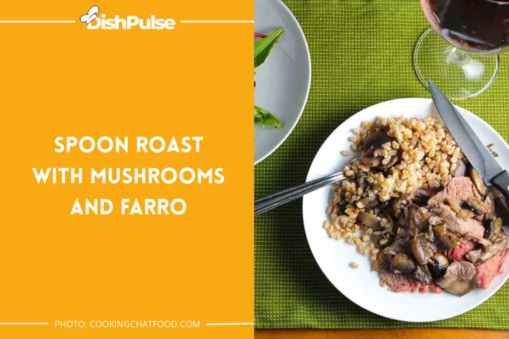 Spoon Roast With Mushrooms And Farro