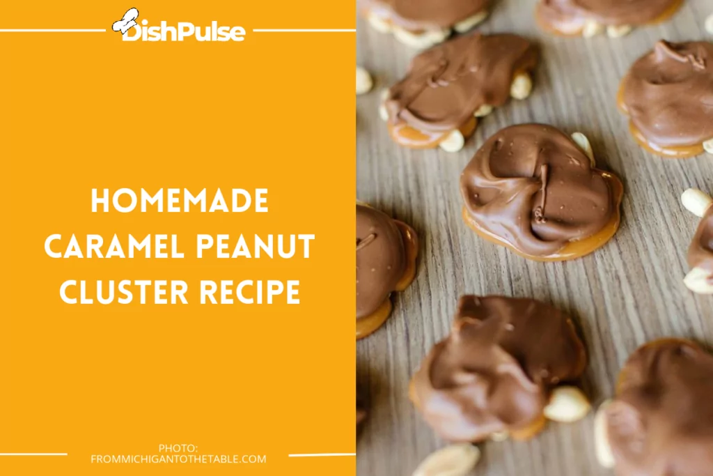Homemade Caramel Peanut Cluster Recipe