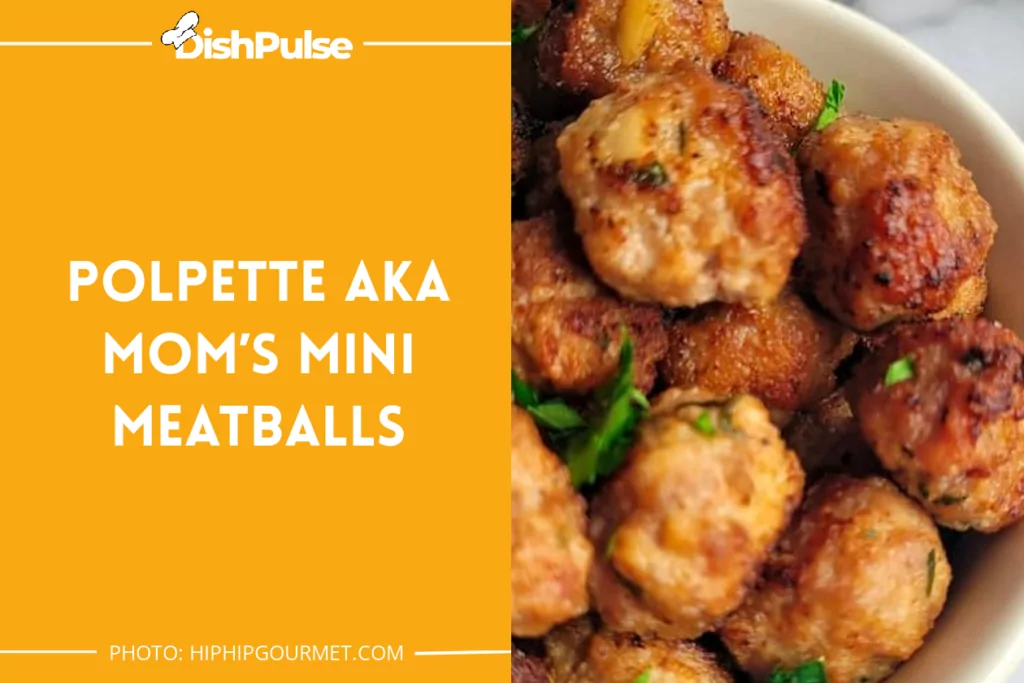 Polpette Aka Mom’s Mini Meatballs
