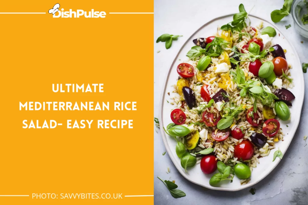 Ultimate Mediterranean Rice Salad - Easy Recipe