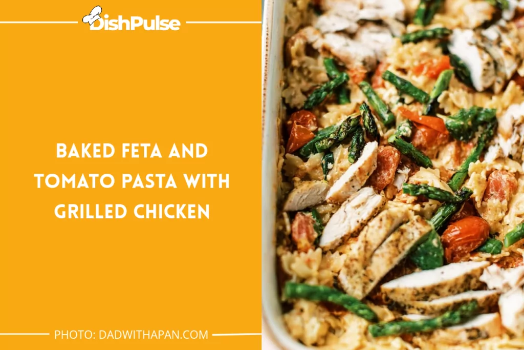 Baked Feta and Tomato Pasta with Grilled Chicken
