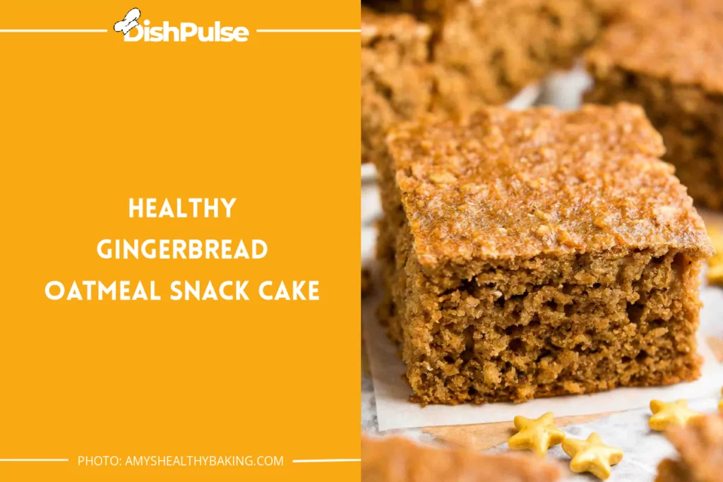 Healthy Gingerbread Oatmeal Snack Cake