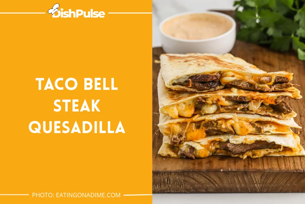 Taco Bell Steak Quesadilla
