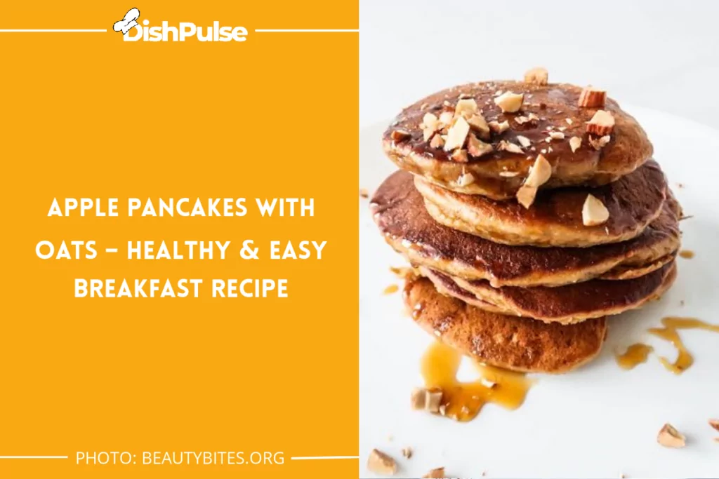 Apple Pancakes With Oats – Healthy & Easy Breakfast Recipe