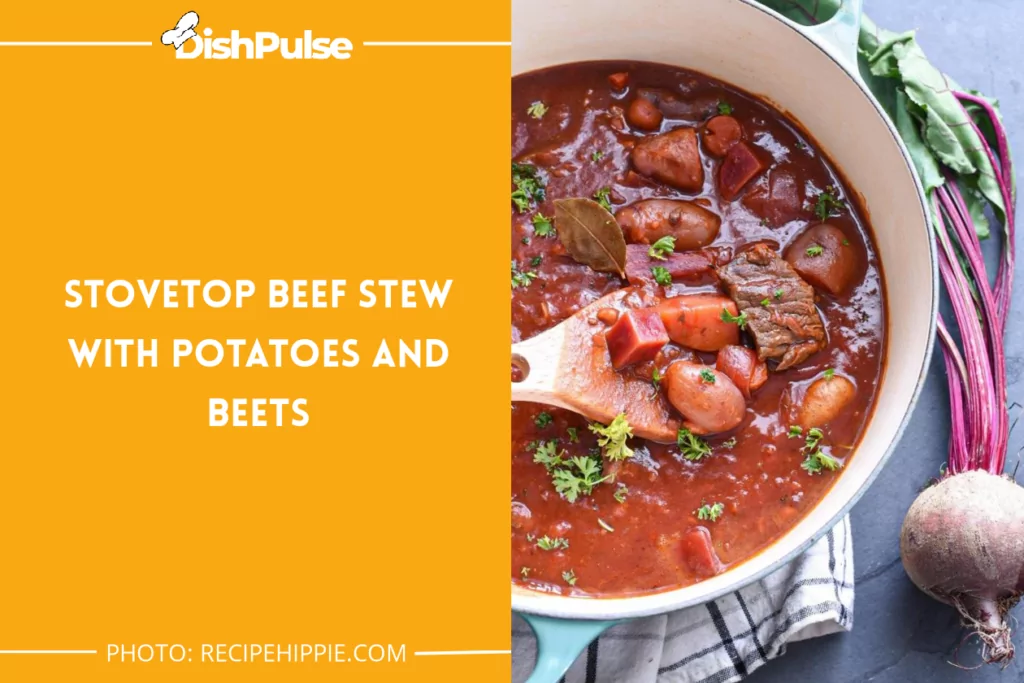 Stovetop Beef Stew With Potatoes And Beets